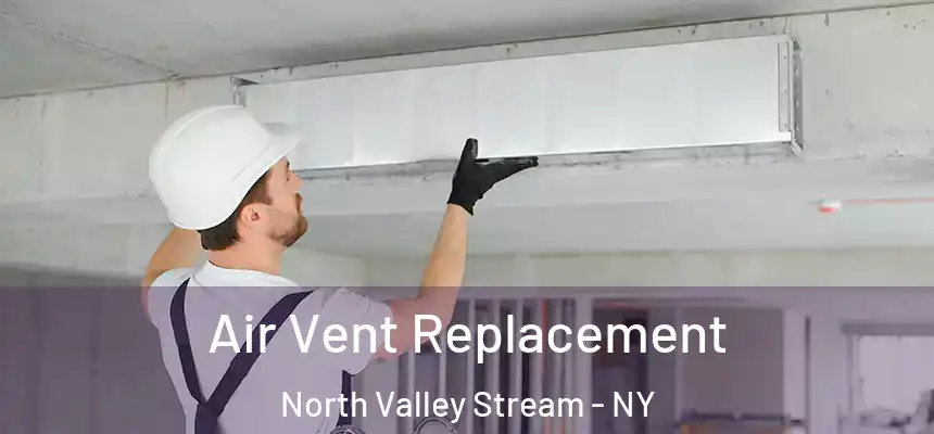  Air Vent Replacement North Valley Stream - NY