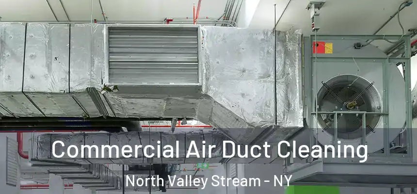  Commercial Air Duct Cleaning North Valley Stream - NY