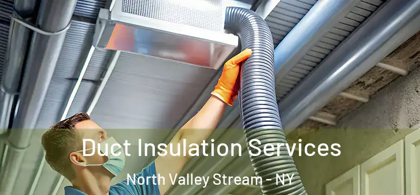  Duct Insulation Services North Valley Stream - NY