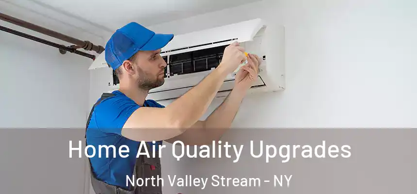  Home Air Quality Upgrades North Valley Stream - NY