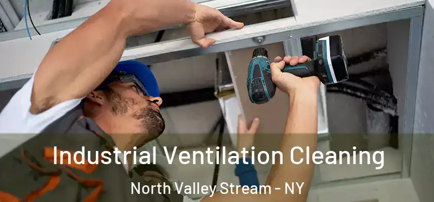  Industrial Ventilation Cleaning North Valley Stream - NY