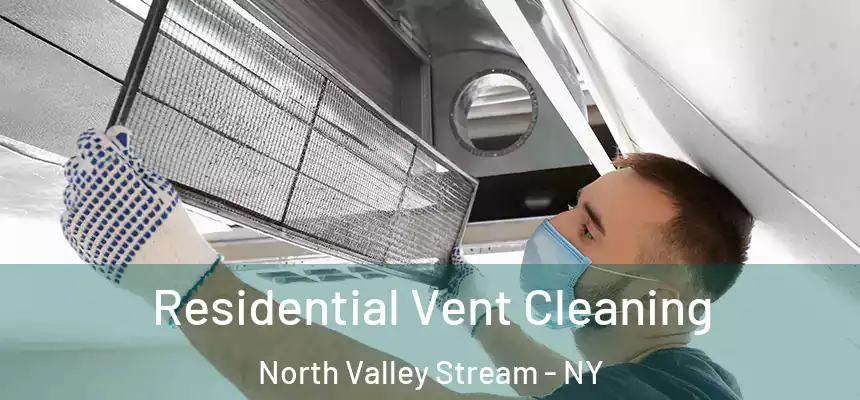 Residential Vent Cleaning North Valley Stream - NY
