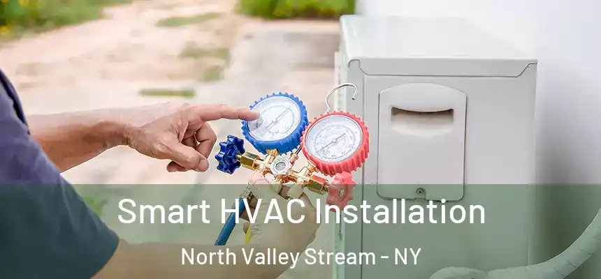  Smart HVAC Installation North Valley Stream - NY