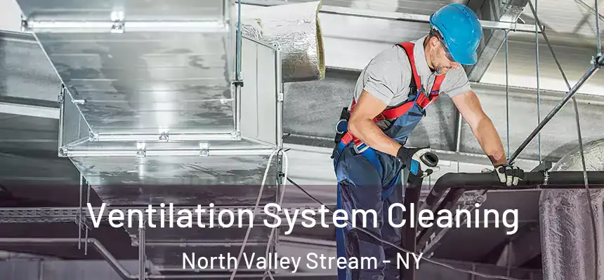  Ventilation System Cleaning North Valley Stream - NY