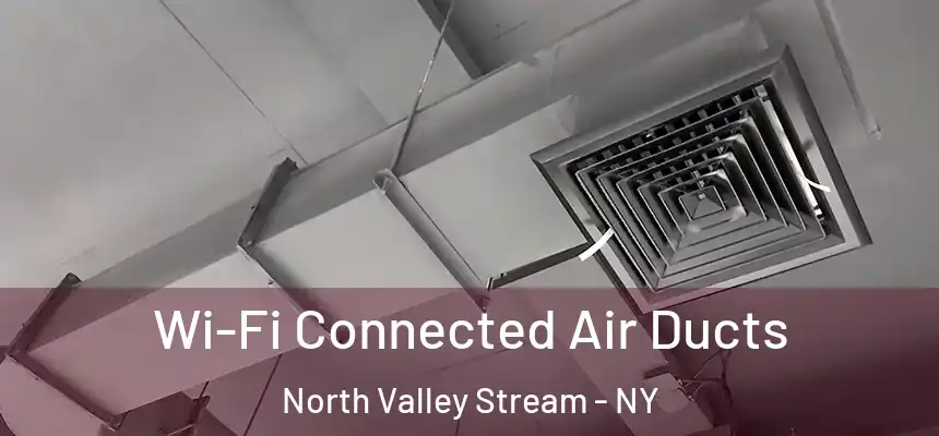  Wi-Fi Connected Air Ducts North Valley Stream - NY